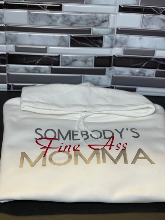Somebody's Fine Ass Momma Hoodie